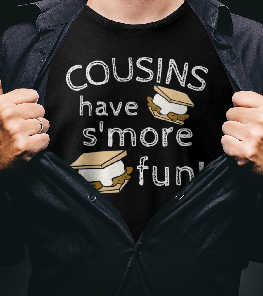 COUSINS Have S'more Fun Campfire Treats Fun T-Shirt