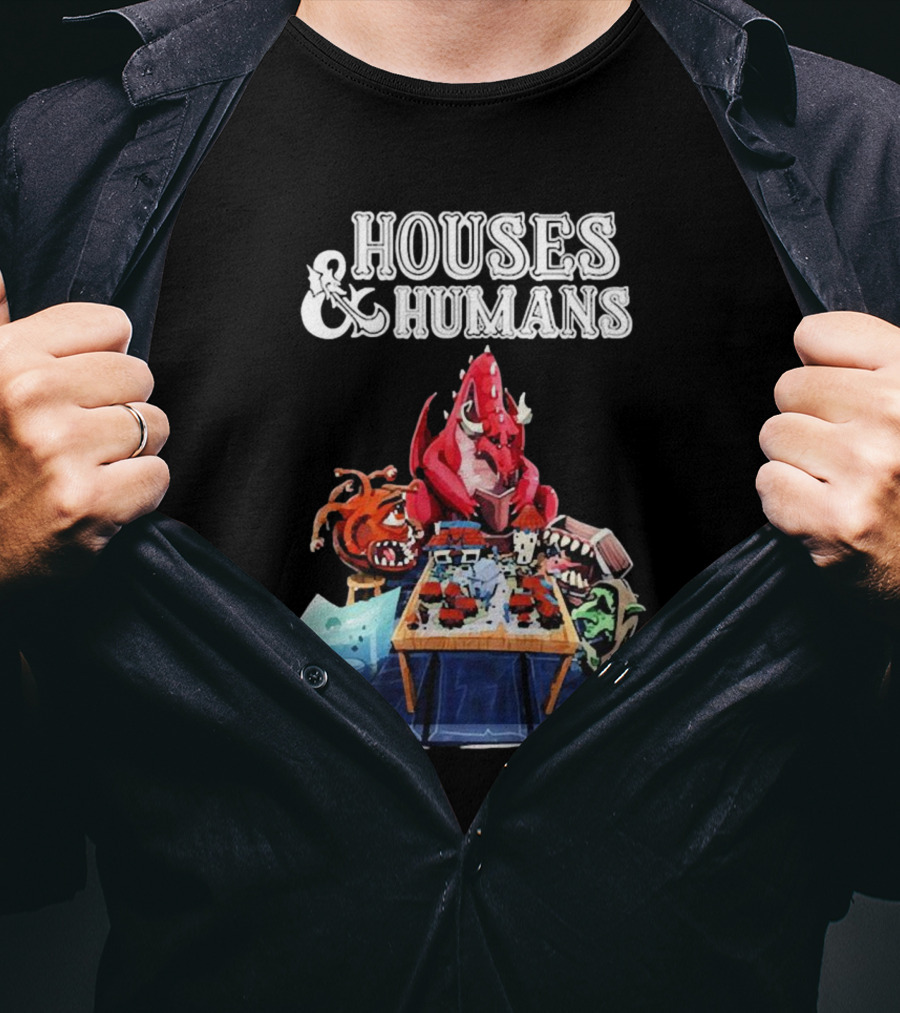 Houses And Humans Fantasy Creatures Playing Tabletop Game T-Shirt