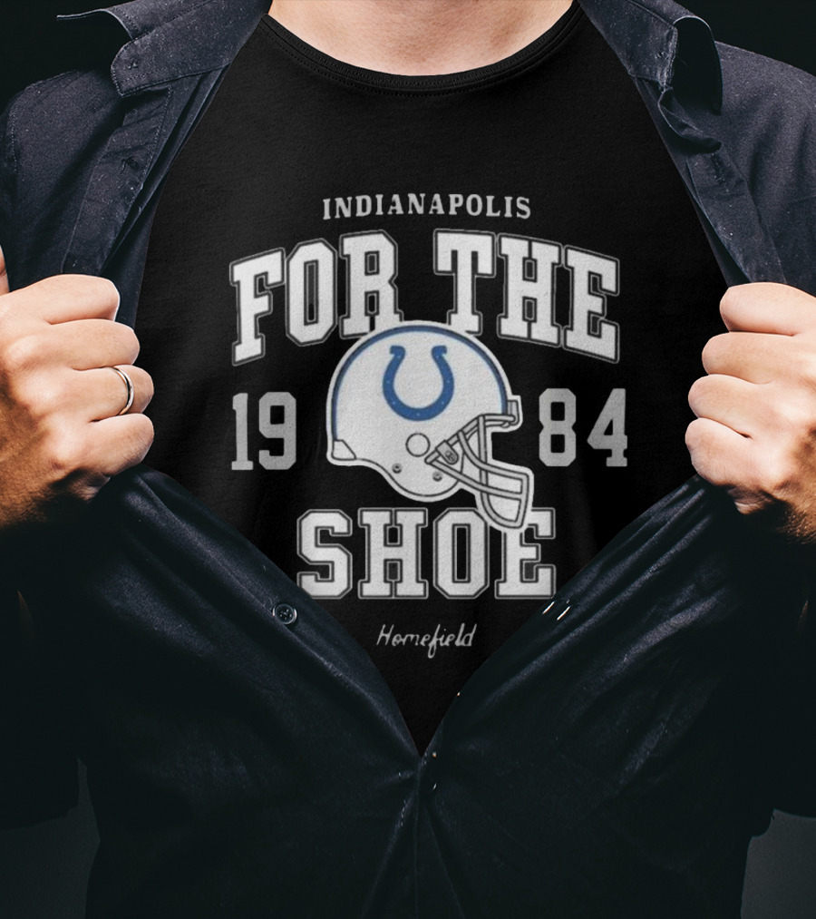 Indianapolis For The Shoe 1984 Homefield Colts Helmet T-Shirt