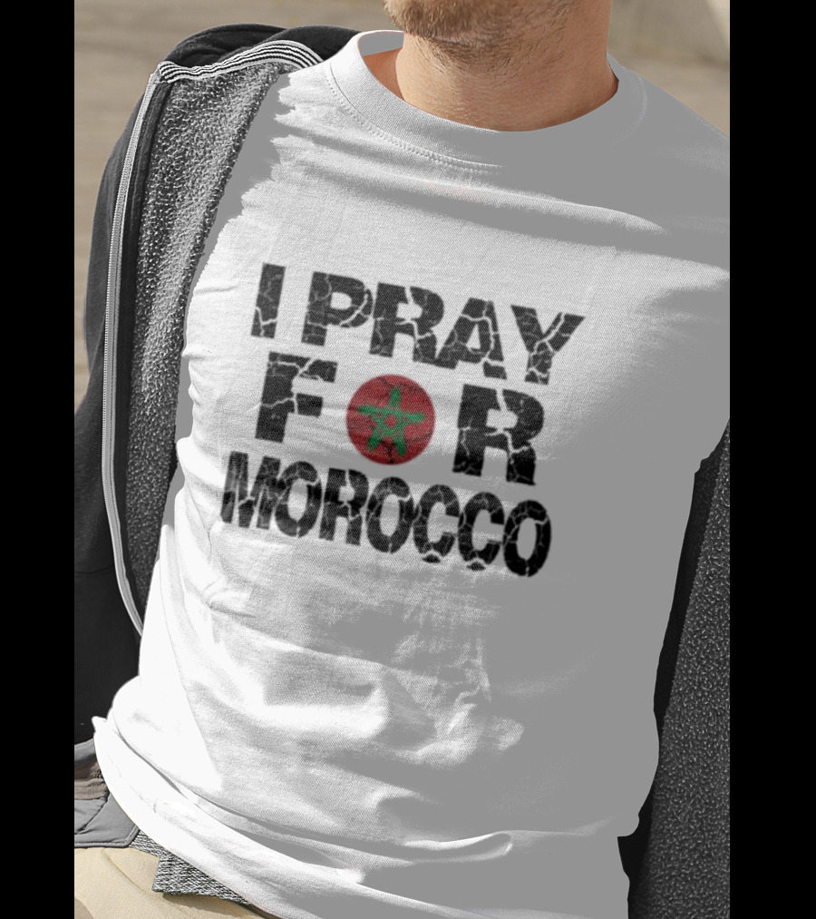 I Pray For Morocco Buy It And Support People’s There T-Shirt