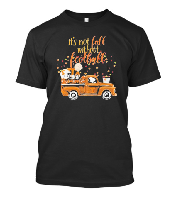Peanuts Snoopy Charlie Brown It's Not Fall Without Football Tennessee Volunteers Truck T-Shirt