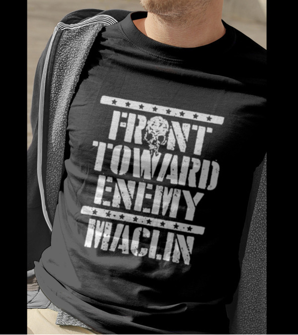 Front Toward Enemy Maclin T-Shirt