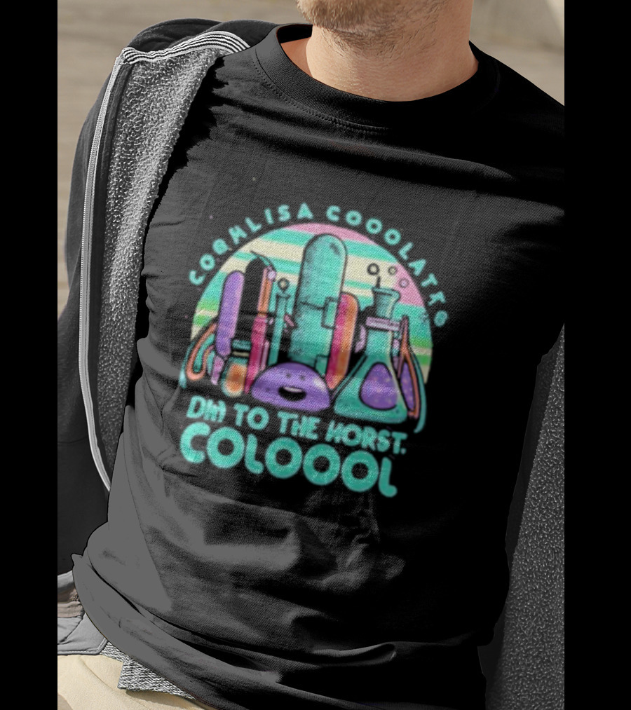 Cool Lisa Cooo Latt6 Dhn To The Horst Coloool T-Shirt