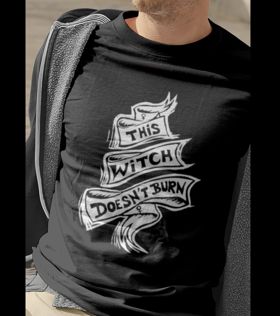 This Witch Doesn’t Burn Ribbon Banner T-Shirt