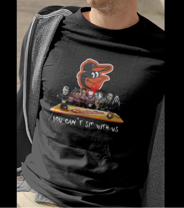 Baltimore Orioles Horror Movie Crossover You Can't Sit With Us T-Shirt