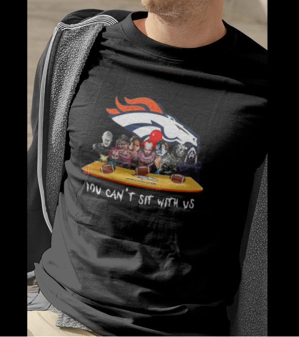 Denver Broncos Horror Movie Characters You Can’t Sit With Us T-Shirt