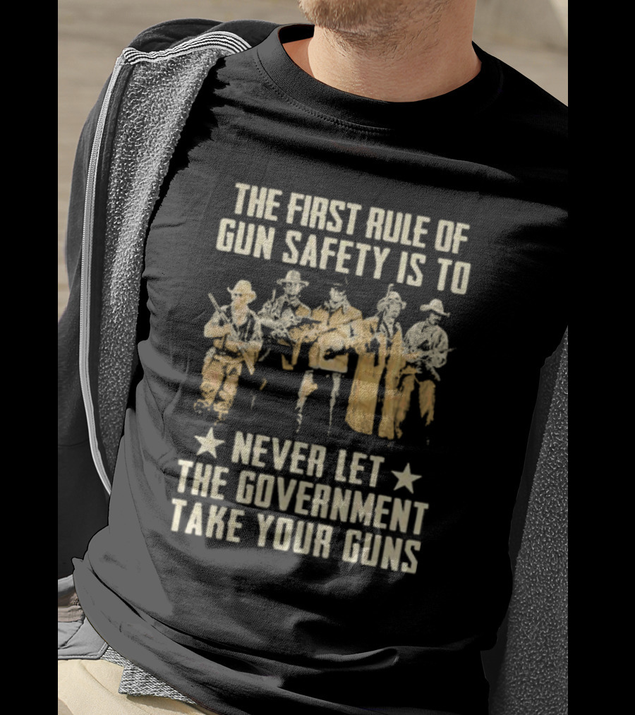 The First Rule Of Gun Safety Is To Never Let The Government Take Your Guns With Armed Western Figures T-Shirt