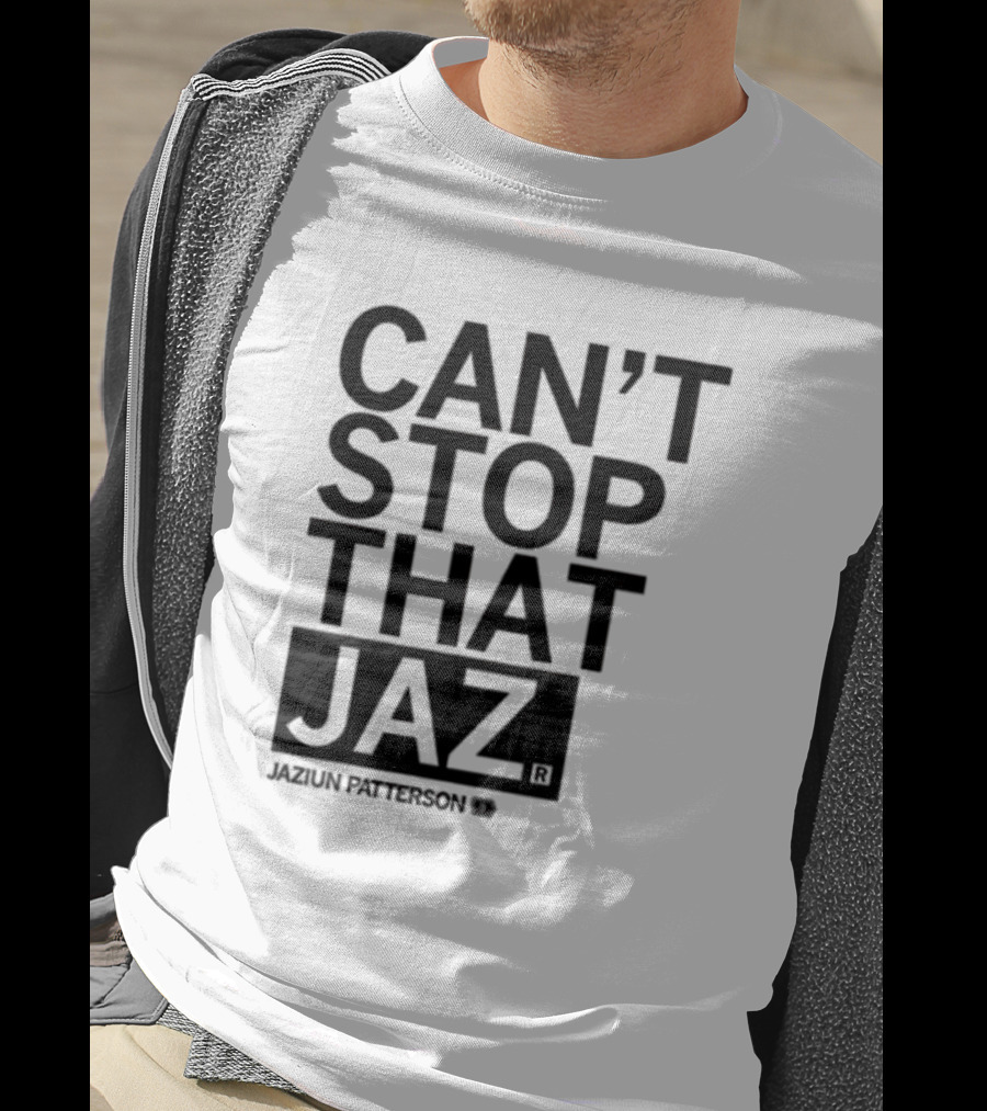 Can't Stop That Jaz Jaziun Patterson T-Shirt