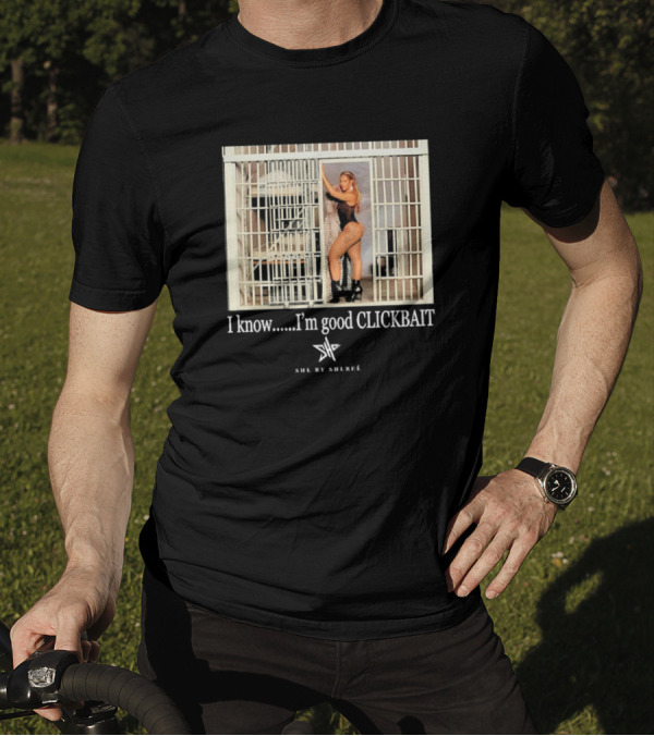She By Shereé I Know I’m Good Clickbait Jail Cell Lingerie Pose T-Shirt