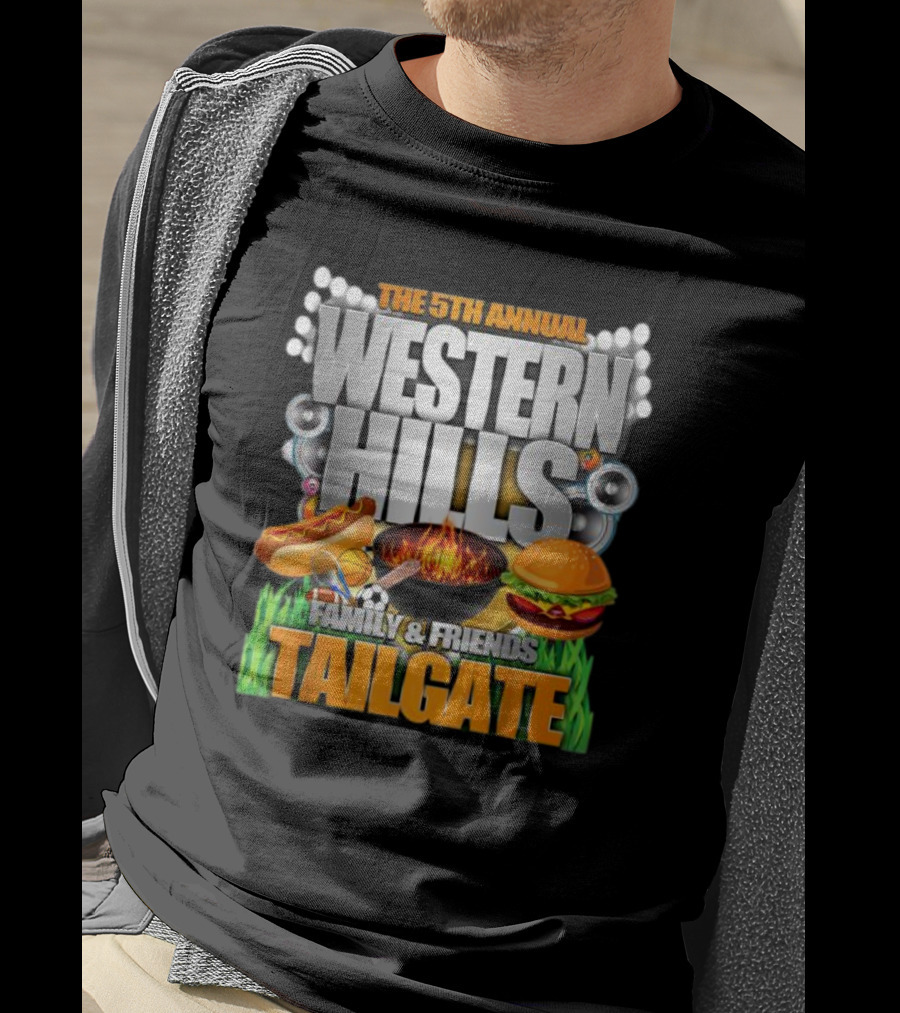 The 5th Annual Western Hills Family And Friends Tailgate Featuring Hot Dogs Basketball Fire Grill Hamburger And Soccer T-Shirt