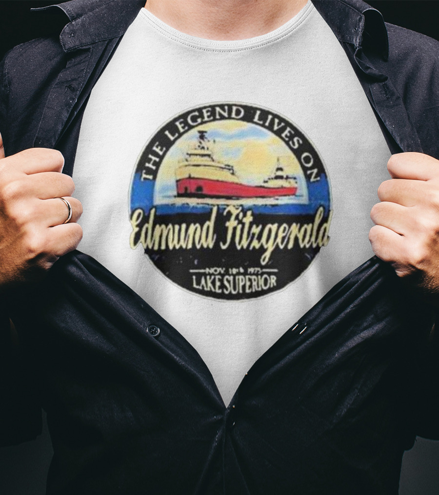 The Legend Lives On Edmund Fitzgerald Lake Superior November 1975 T-Shirt