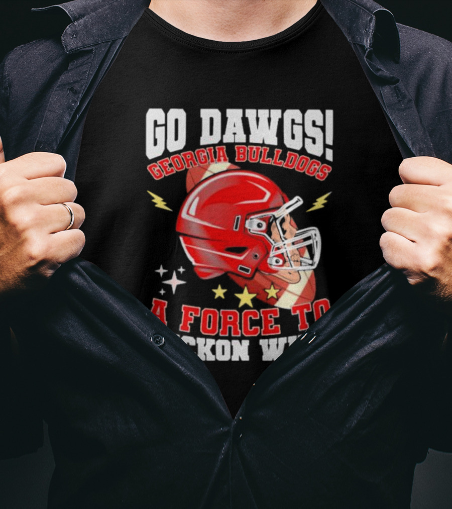 Go Dawgs Georgia Bulldogs A Force To Reckon With Football Helmet Stars Lightning T-Shirt
