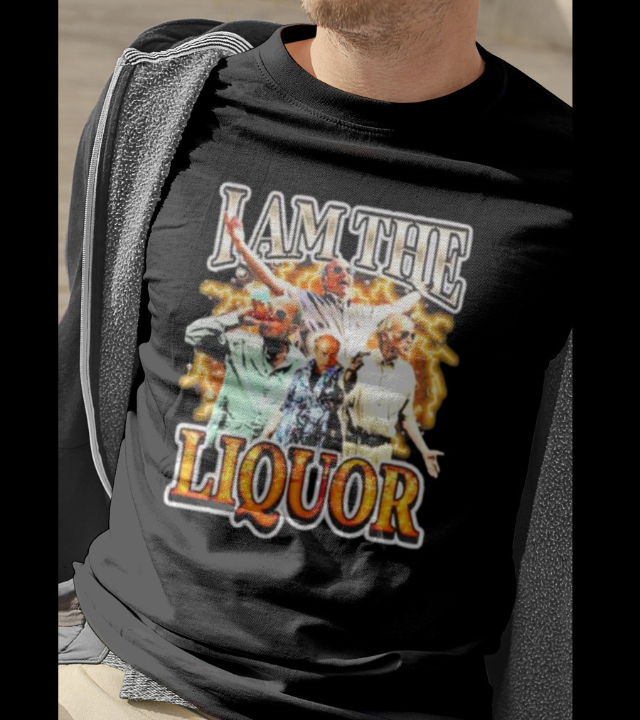 I Am The Liquor Iconic Character Image T-Shirt