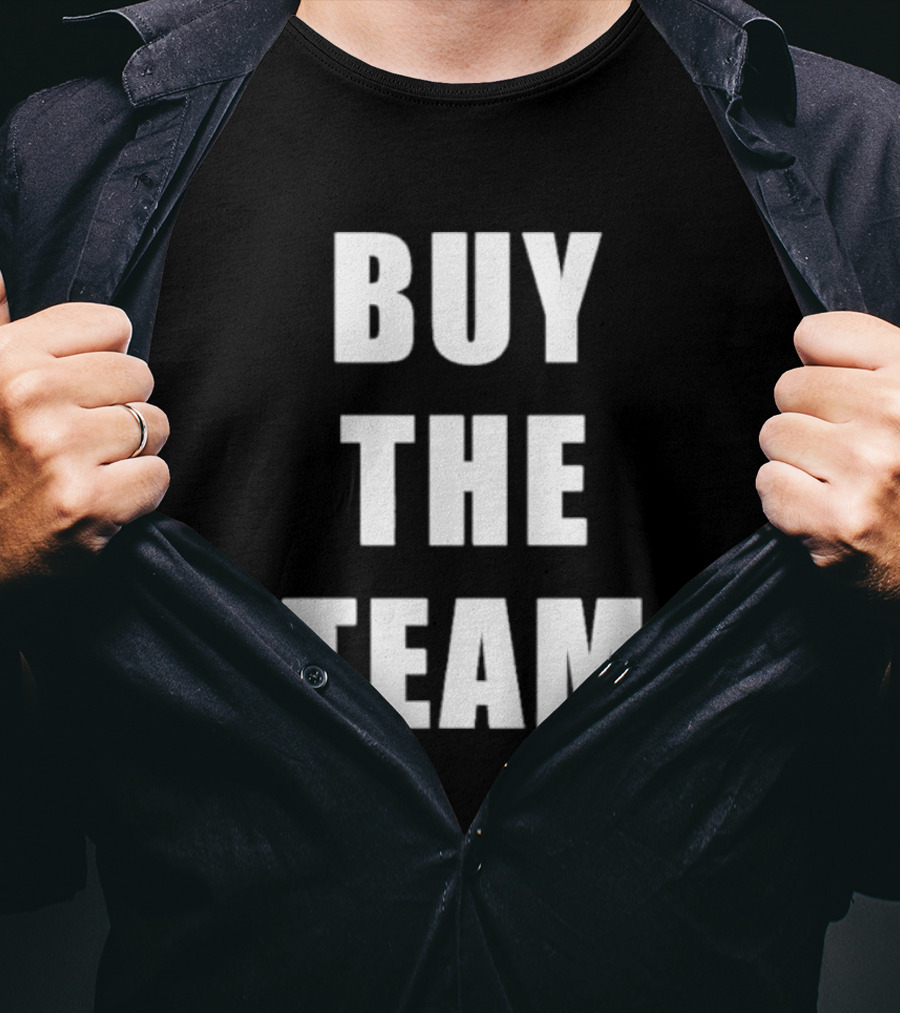 BUY THE TEAM Sports Ownership Fan T-Shirt