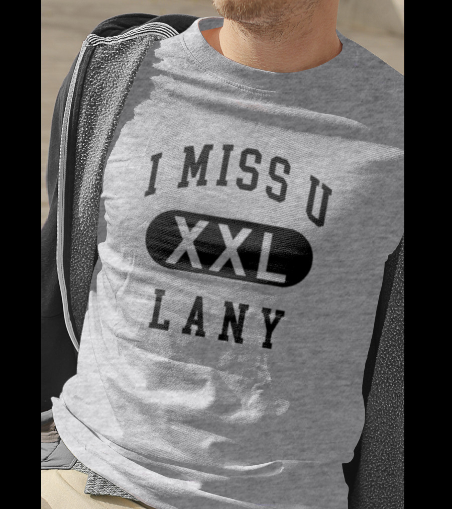 I Miss U XXL Lany Text T-Shirt