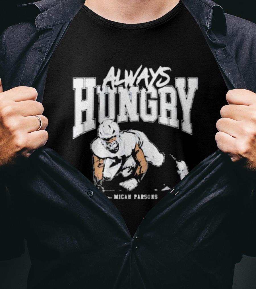 Micah Parsons Always Hungry Football Iconic Determination T-Shirt