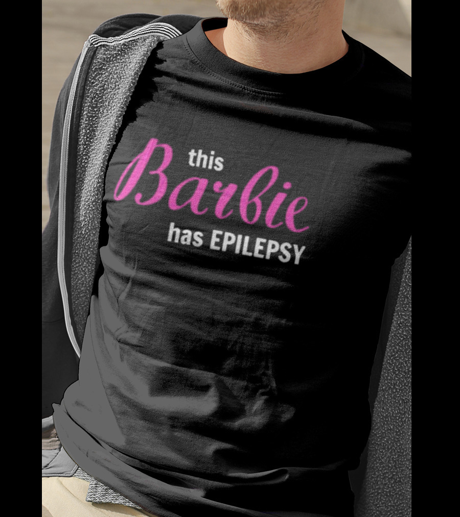 This Barbie Has Epilepsy T-Shirt