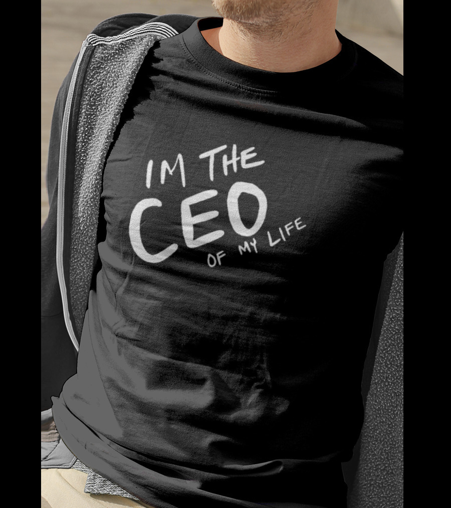 I Am The CEO Of My Life Zach Silberberg T-Shirt