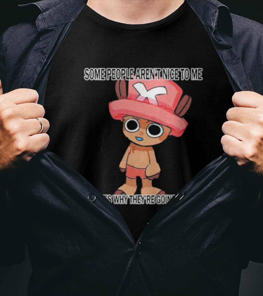 Ceo Of Women Some People Aren’t Nice To Me One Piece Character And That’s Why They’re Going To Hell T-Shirt