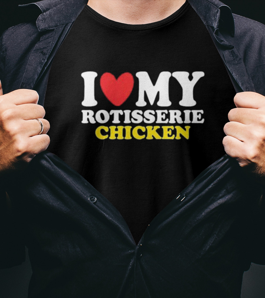 I Heart My Rotisserie Chicken T-Shirt