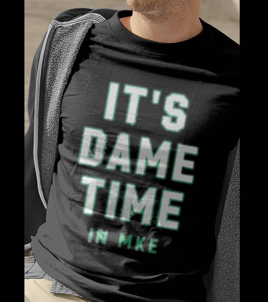 IT'S DAME TIME IN MKE Milwaukee Basketball Themes T-Shirt