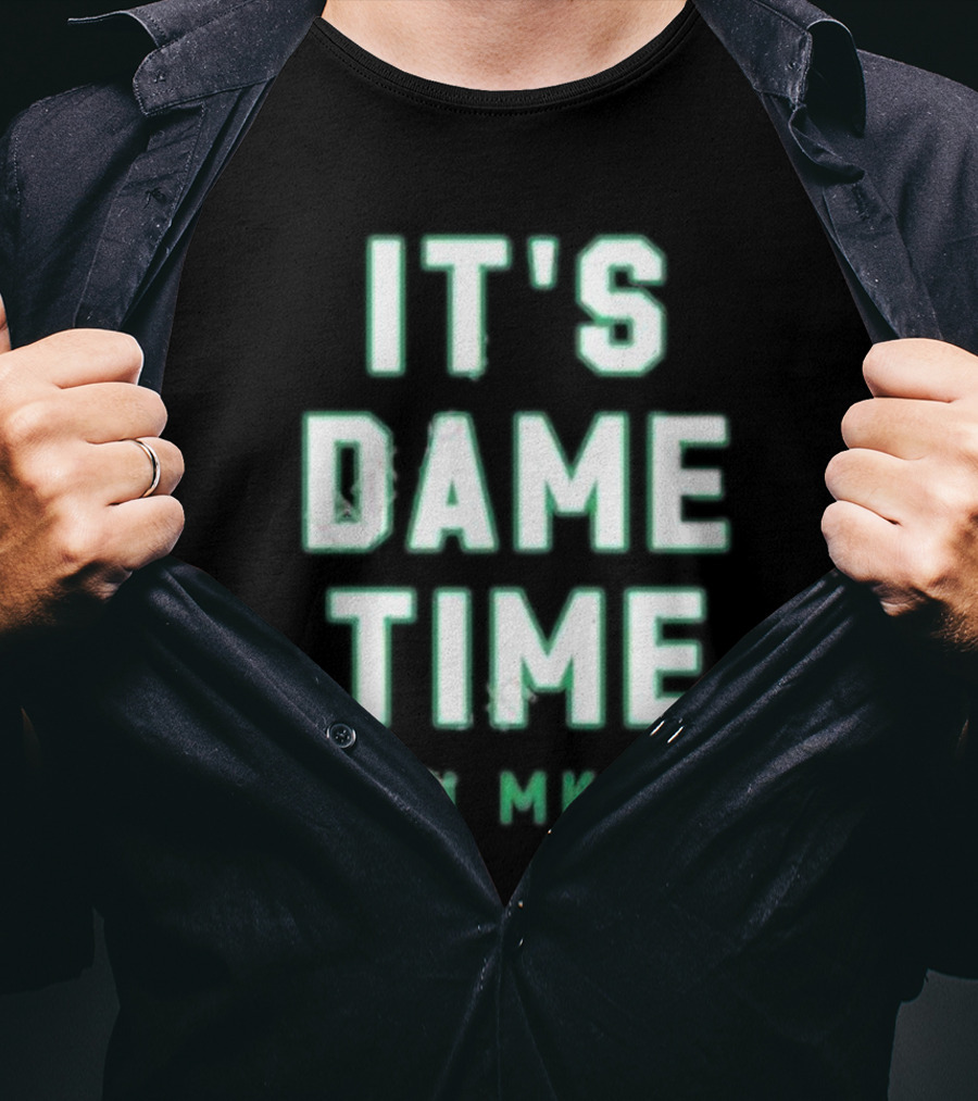 IT'S DAME TIME IN MKE Milwaukee Basketball Themes T-Shirt