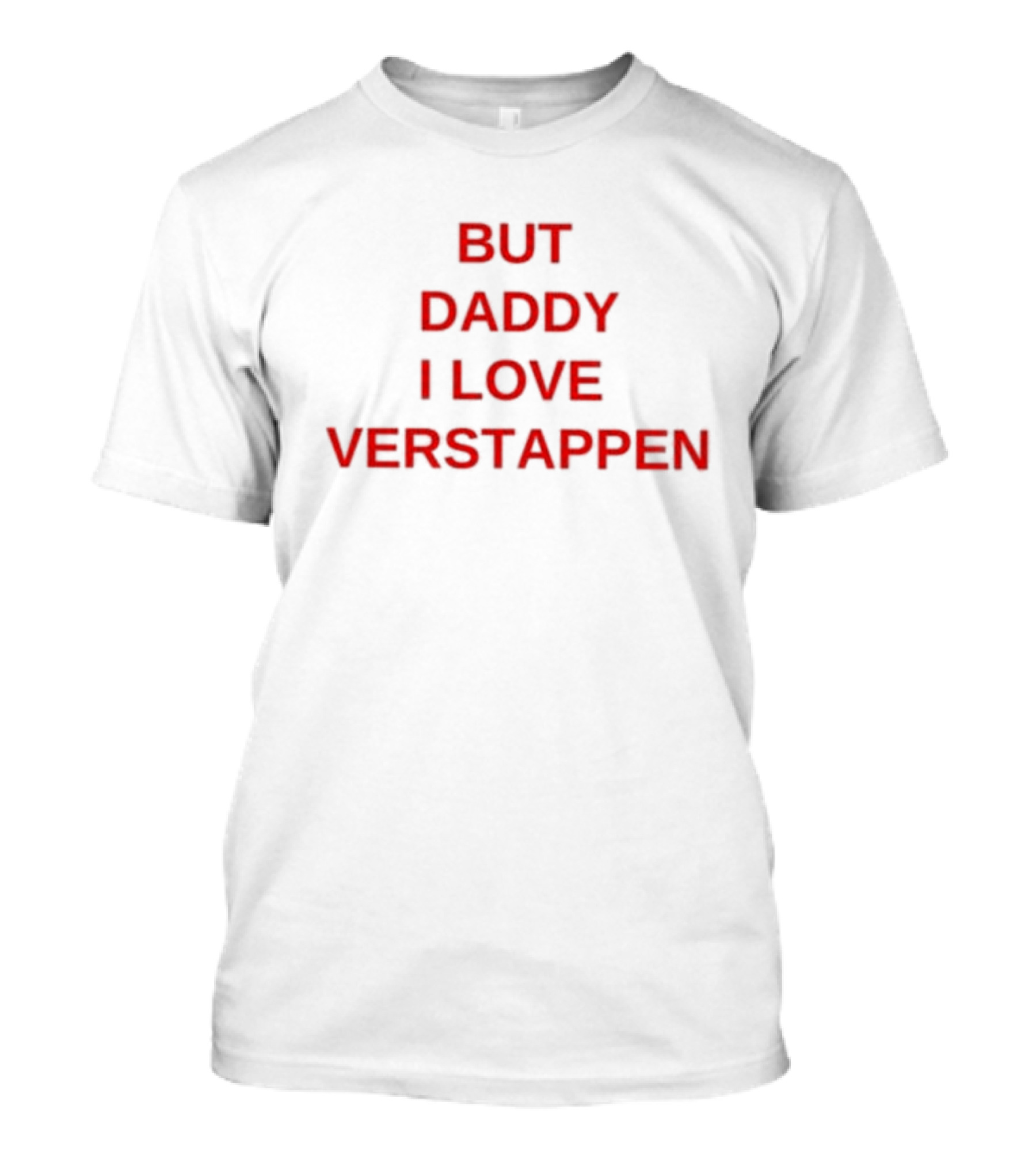 But Daddy I Love Verstappen F1 Racing Fan Enthusiast T-Shirt