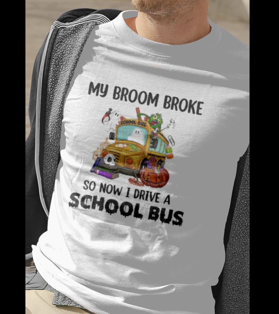My Broom Broke So Now I Drive A School Bus Halloween Pumpkin Cartoon Characters T-Shirt