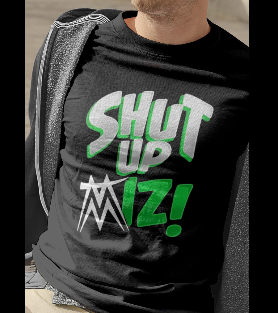 Shut Up Miz T-Shirt
