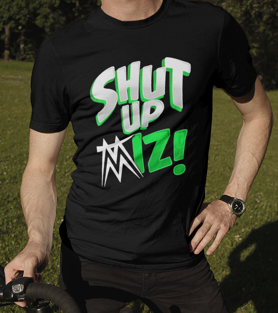 Shut Up Miz T-Shirt