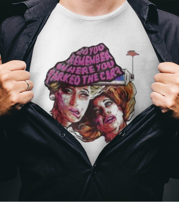 Do You Remember Where You Parked The Car Pop Art Style Retro Women Portraits T-Shirt