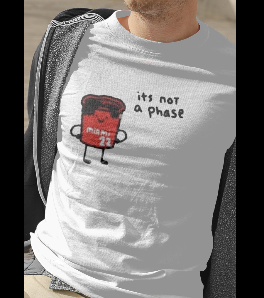 Jimmy Buckets Miami 22 It's Not A Phase T-Shirt