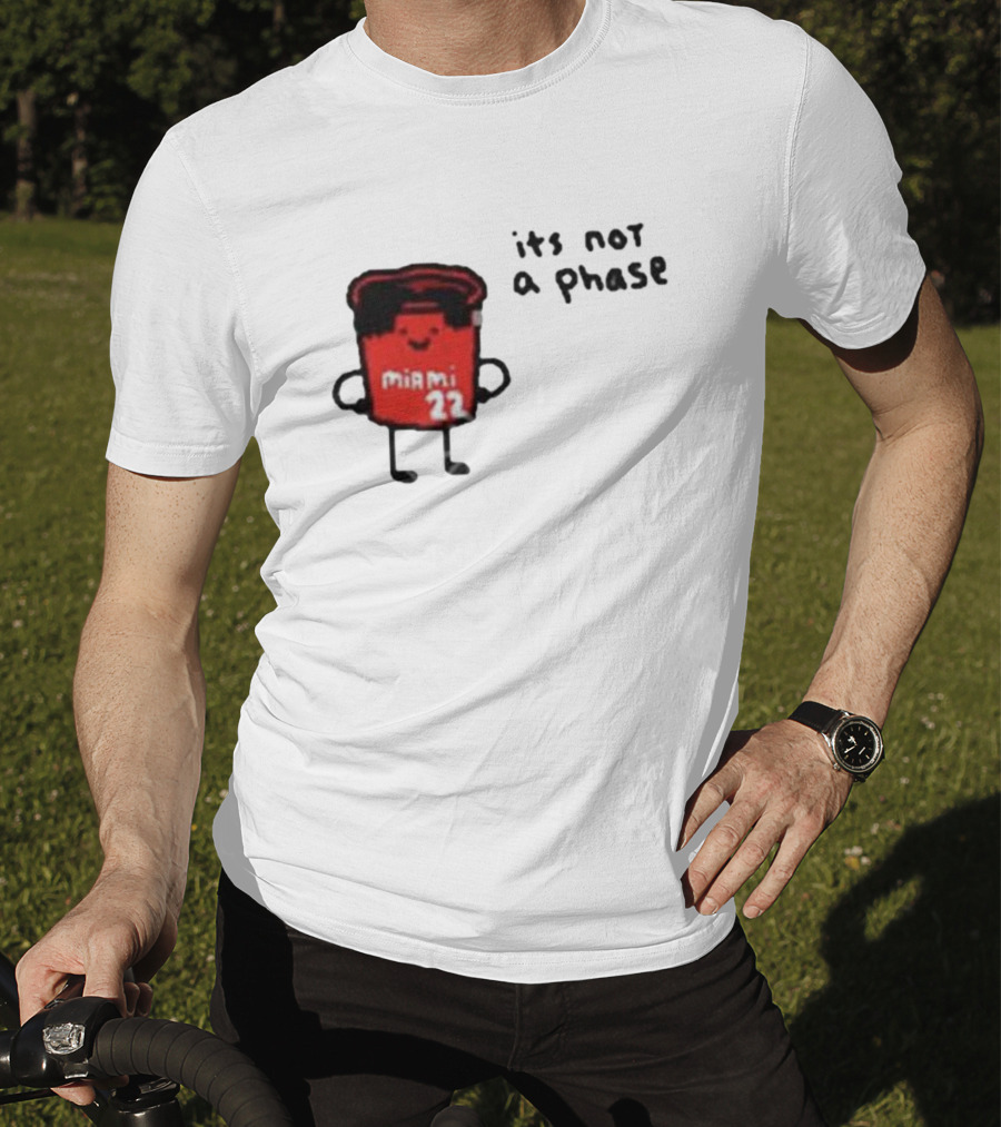 Jimmy Buckets Miami 22 It's Not A Phase T-Shirt