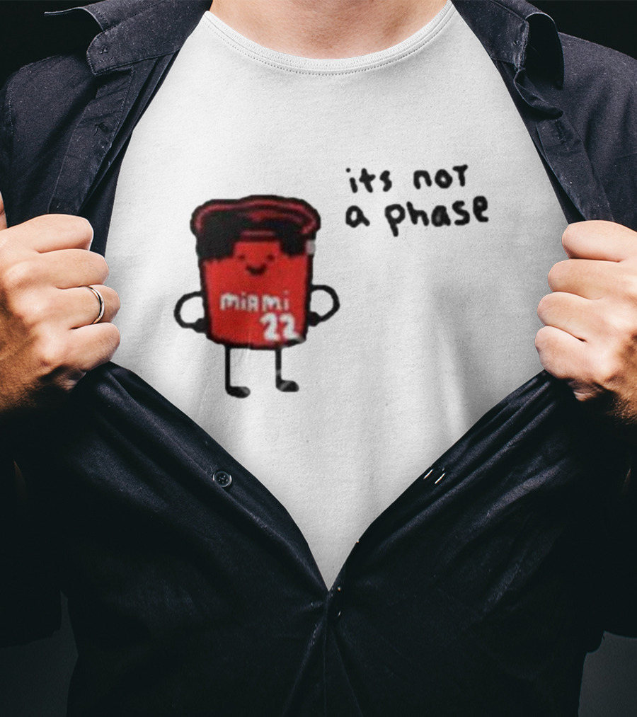 Jimmy Buckets Miami 22 It's Not A Phase T-Shirt