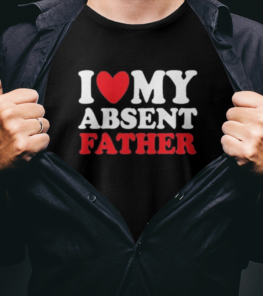 I Heart My Absent Father T-Shirt