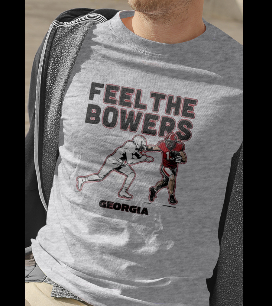 Georgia Football Feel The Bowers T-Shirt