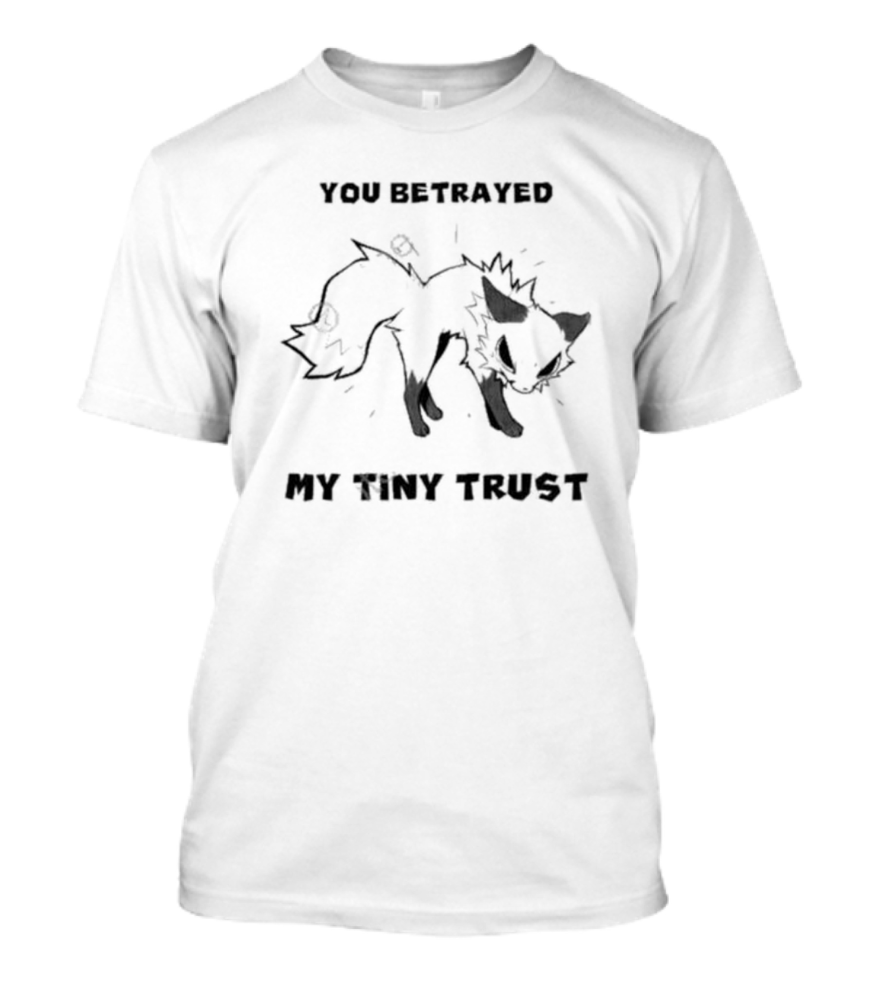 You Betrayed My Tiny Trust Falvie Fox T-Shirt