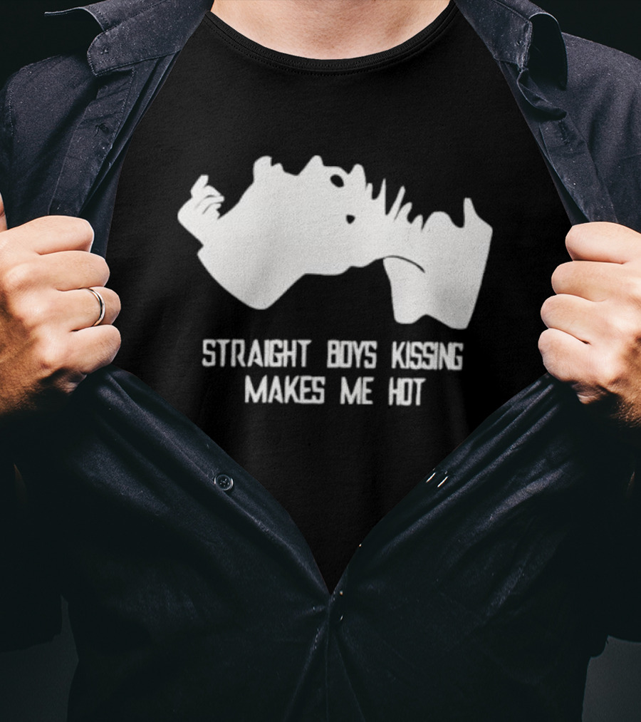 Straight Boys Kissing Makes Me Hot T-Shirt