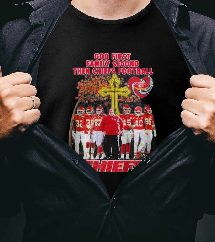 God First Family Second Then Chiefs Football Kansas City Chiefs Team Autumn T-Shirt