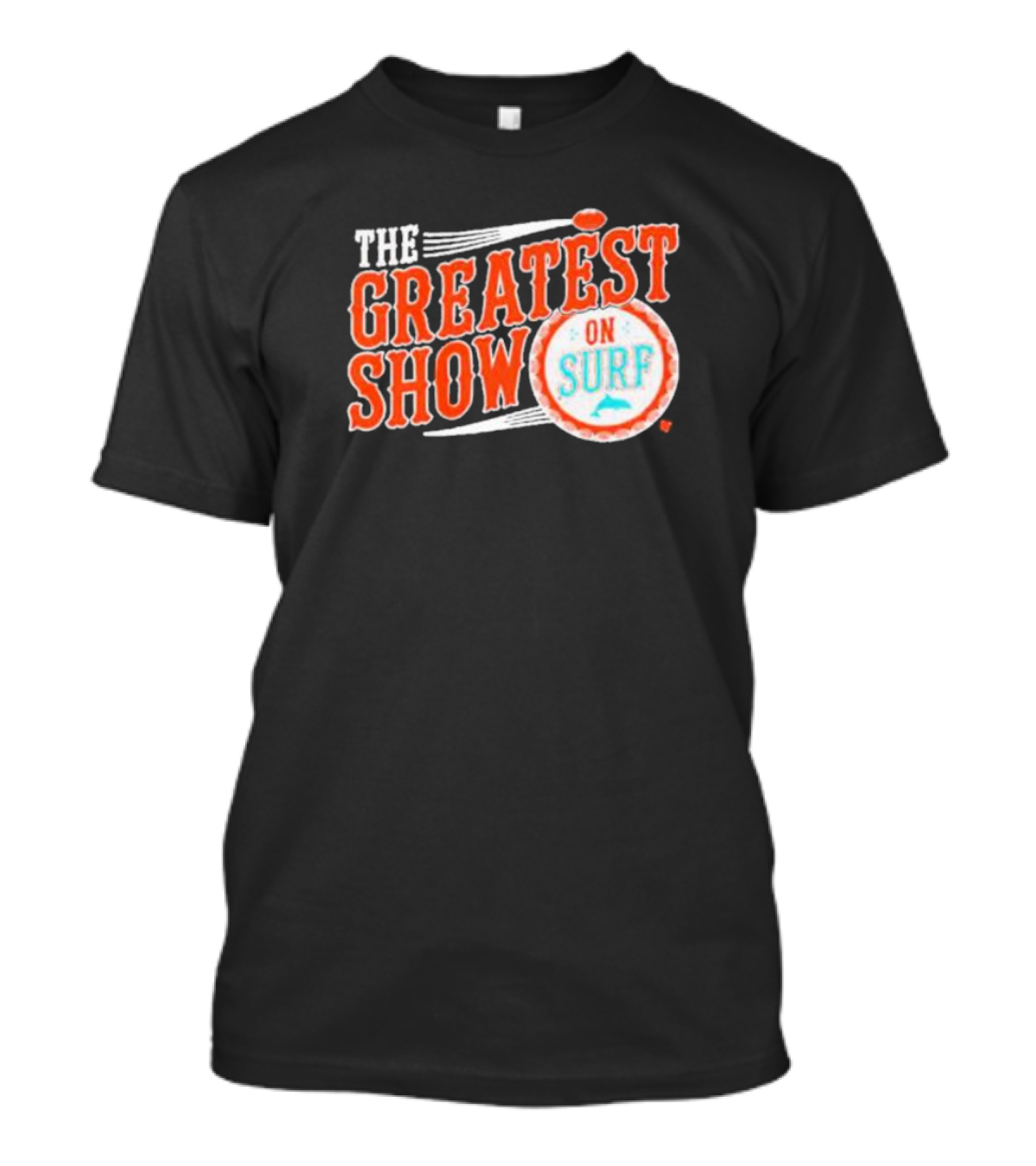 Miami Dolphins The Greatest Show On Surf Football Team T-Shirt