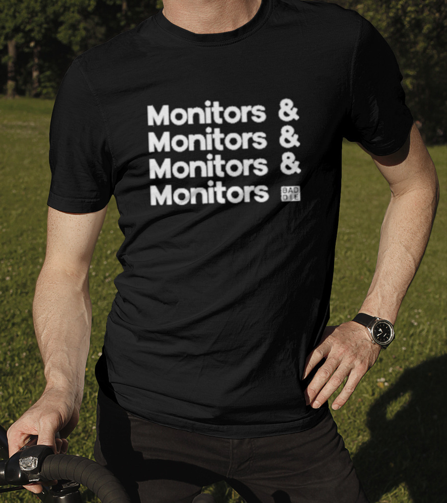 Monitors And Monitors And Monitors And Monitors Baddie T-Shirt