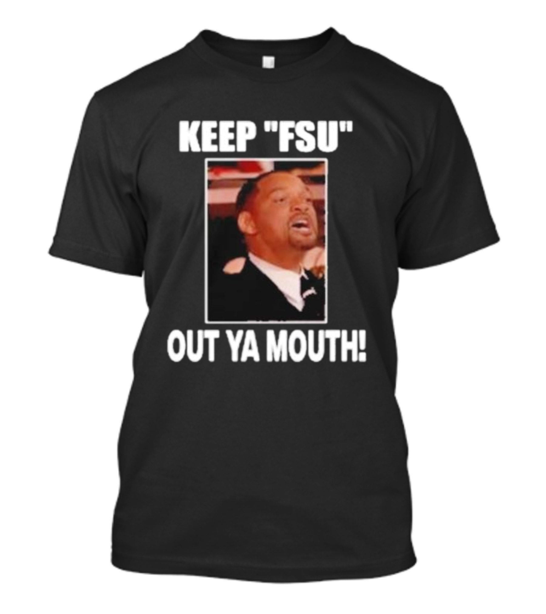 Keep Fsu Out Ya Mouth T-Shirt