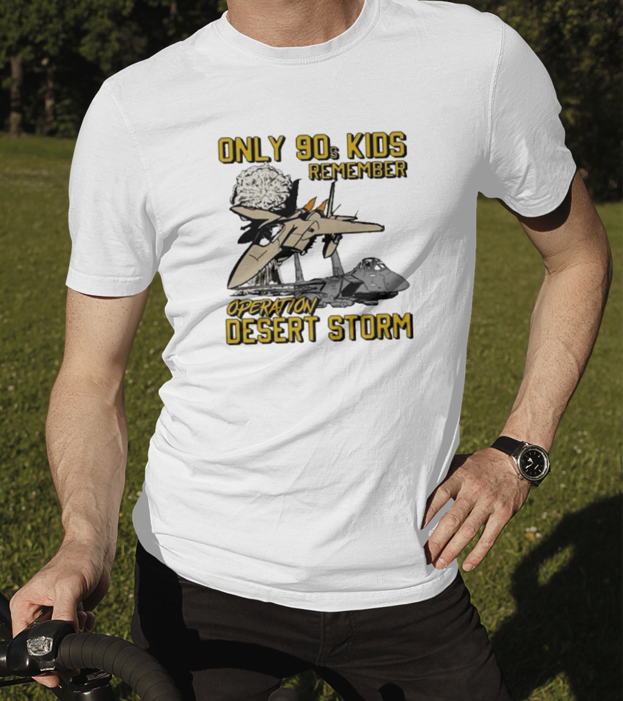 Only 90s Kids Remember Operation Desert Storm Fighter Jets Explosion T-Shirt