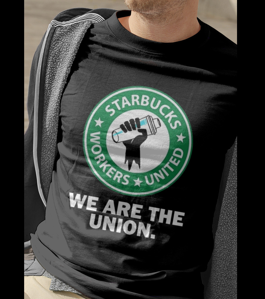 Starbucks Workers United We Are The Union T-Shirt