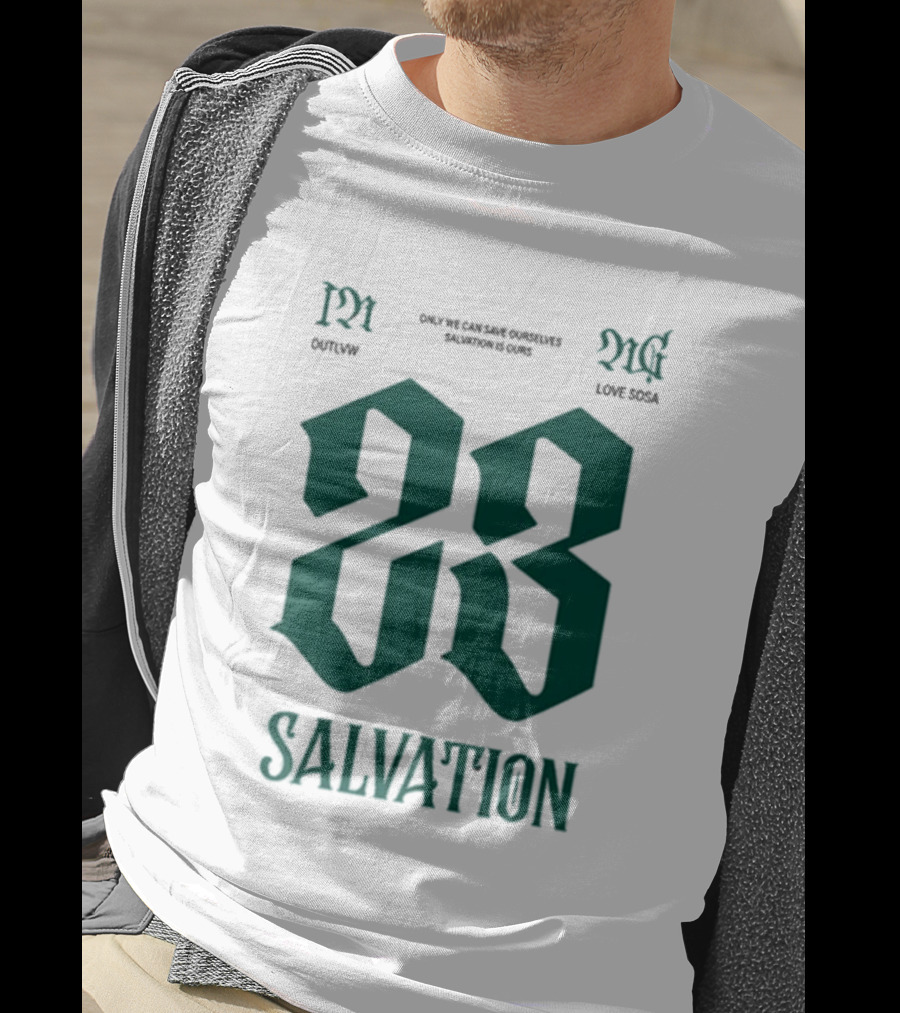 Sosa Love Sosa X Outlvw 23 Salvation Only We Can Save Ourselves T-Shirt