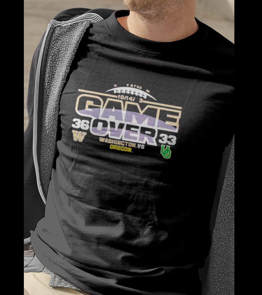 Washington Vs. Oregon 10/14/23 Game Over 36-33 T-Shirt