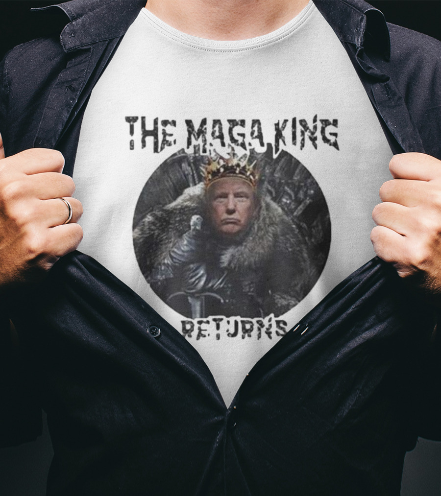 The Maga King Returns On Iron Throne With Crown T-Shirt