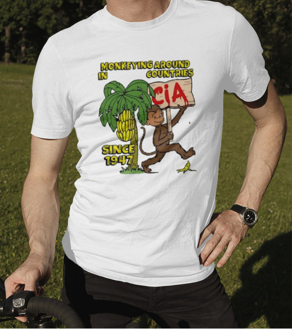 CIA Monkeying Around In Countries Since 1947 T-Shirt