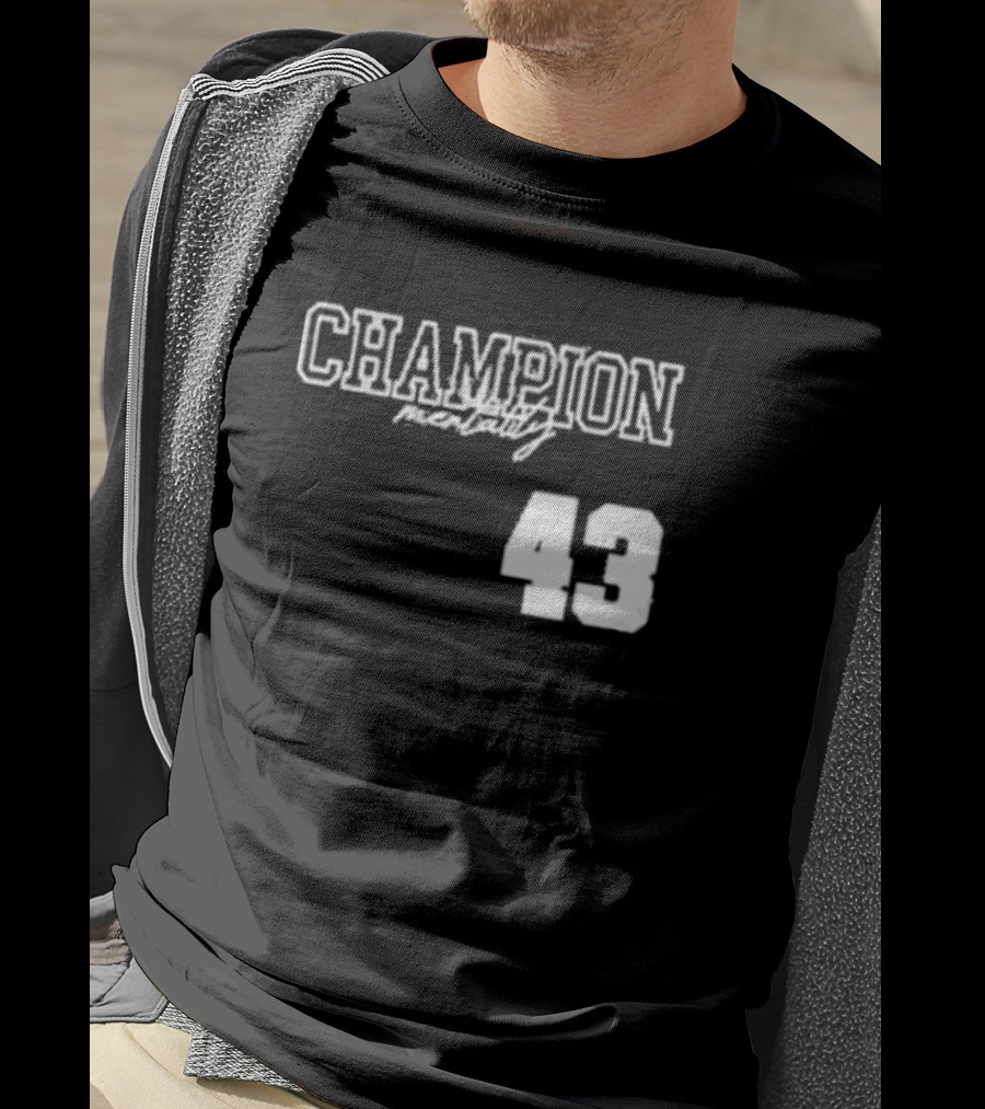 Champion Mentality 43 T-Shirt