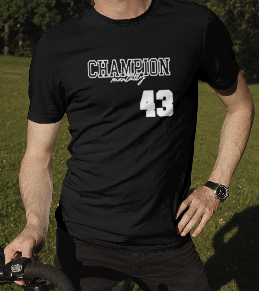 Champion Mentality 43 T-Shirt